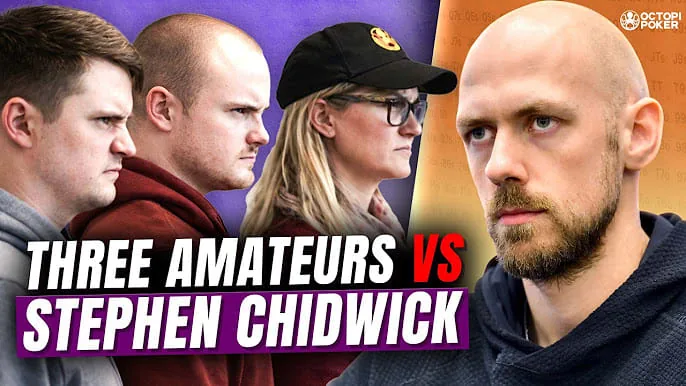 Three recreationals vs. Stephen Chidwick: is it possible to defeat one of poker's final bosses?