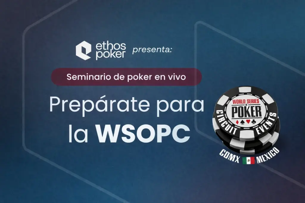Juega el WSOPC México con ventaja: seminario de poker en vivo